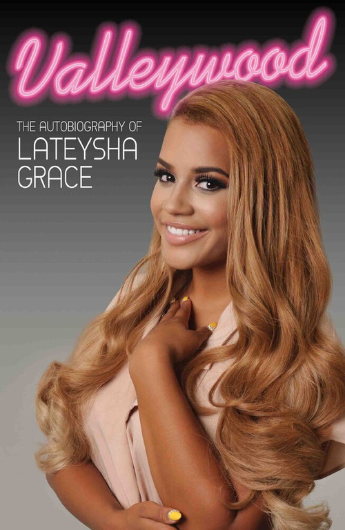Valleywood (The Autobiography of Lateysha Grace) by Lateysha Grace, 9781784182694