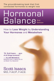 Hormonal Balance (How to Lose Weight by Understanding Your Hormones and Metabolism) by Scott Isaacs, 9781936693221