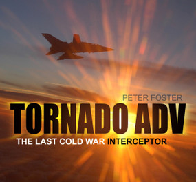 Tornado ADV (The Last Cold War Interceptor) by Patrick Mylon, 9780752459363