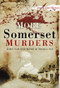 More Somerset Murders by John Van der Kiste, Nicola Sly, 9780752457420