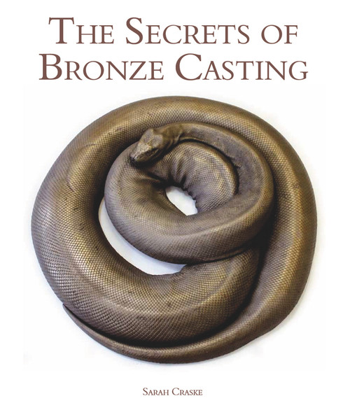 The Secrets of Bronze Casting by Sarah Craske, 9781847974136