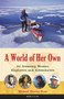 A World of Her Own (24 Amazing Women Explorers and Adventurers) by Michael Elsohn Ross, 9781613744383