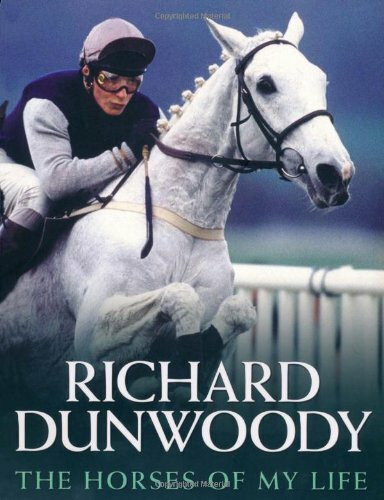 The Horses of My Life by Richard Dunwoody, 9781844548941