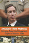 Answer Them Nothing (Bringing Down the Polygamous Empire of Warren Jeffs) by Debra Weyermann, 9781569765319