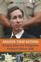 Answer Them Nothing (Bringing Down the Polygamous Empire of Warren Jeffs) by Debra Weyermann, 9781569765319