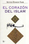 El corazón del Islam by Seyyed Hossein Nasr, Agustín López, Alicia Conde, 9788472456495