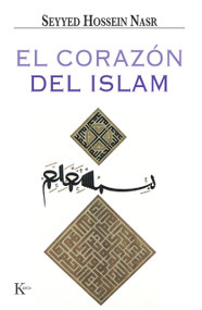 El corazón del Islam (Spanish Edition) by Seyyed Hossein Nasr, Agustín López, Alicia Conde, 9788472456495