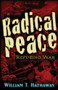 Radical Peace (Refusing War) by William T. Hathaway, 9780979988691