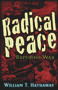 Radical Peace (Refusing War) by William T. Hathaway, 9780979988691