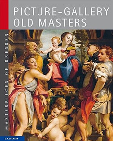 Picture-Gallery: Old Masters (Masterpieces of Dresden) by Harald Marx, Jurgen Karpinski, 9783865020154