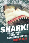 Shark! (Killer Tales from the Dangerous Depths) by Robert Reid, 9781741759020