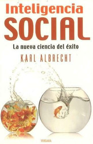 Inteligencia social (La nueva ciencia del éxito) by Karl Albrecht, 9788466629676