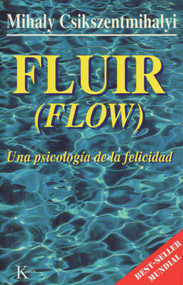 Fluir (Flow) (Una psicología de la felicidad) (Spanish Edition) by Mihály Csikszentmihályi, Nuria López, 9788472453722
