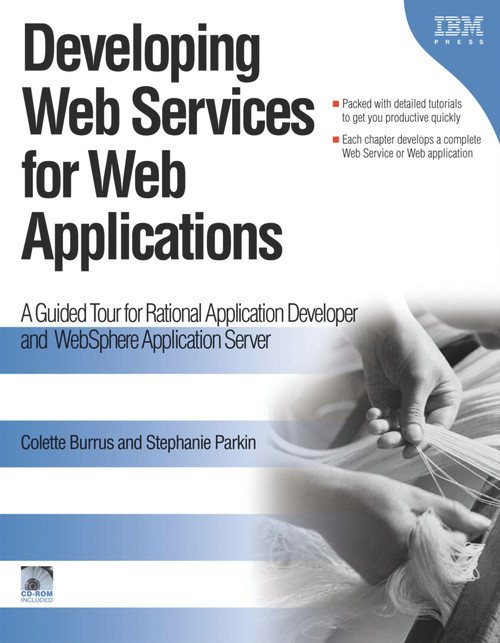Developing Web Services for Web Applications (A Guided Tour for Rational Application Developer and WebSphere Application Server) by Colette Burrus, Stephanie Parkin, 9781931182218