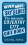 Never Mind the Sky Blues by Michael Keane, 9780750960205