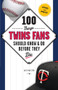 100 Things Twins Fans Should Know & Do Before They Die by Alex Halsted, 9781629372075