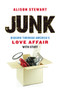Junk (Digging Through America's Love Affair with Stuff) by Alison Stewart, 9781613730553