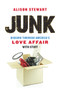 Junk (Digging Through America's Love Affair with Stuff) by Alison Stewart, 9781613730553