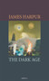Dark Age by James Harpur, 9780856464041