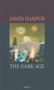 Dark Age by James Harpur, 9780856464041