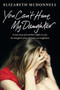You Can't Have My Daughter (A True Story of a Mother's Desperate Fight to Save her Daughter from Oxford's Sex Traffickers) by Elizabeth McDonnell, 9781447270850