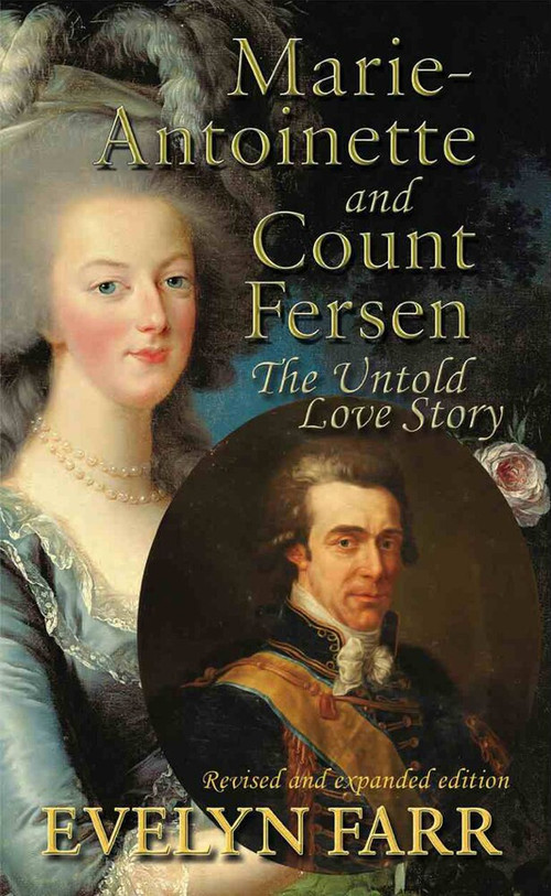 Marie-Antoinette and Count Fersen (The Untold Love Story) by Evelyn Farr, 9780720610017