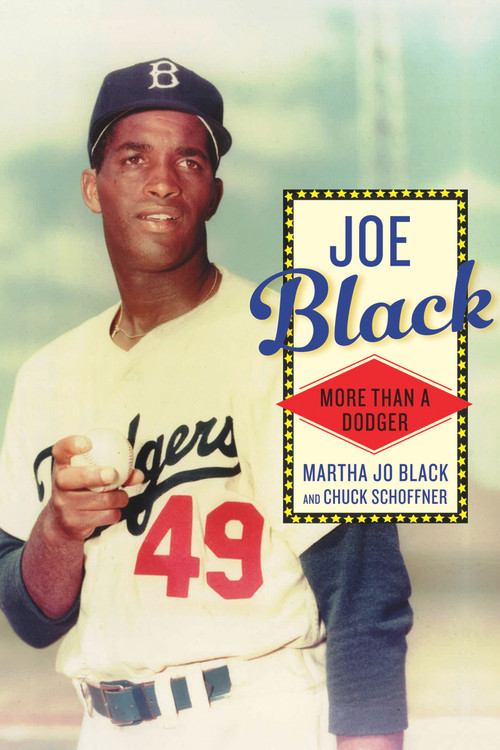 Joe Black (More than a Dodger) by Martha Jo Black, Chuck Schoffner, 9780897337533