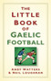 The Little Book of Gaelic Football by Andy Watters, Neil Loughran, 9781845888060