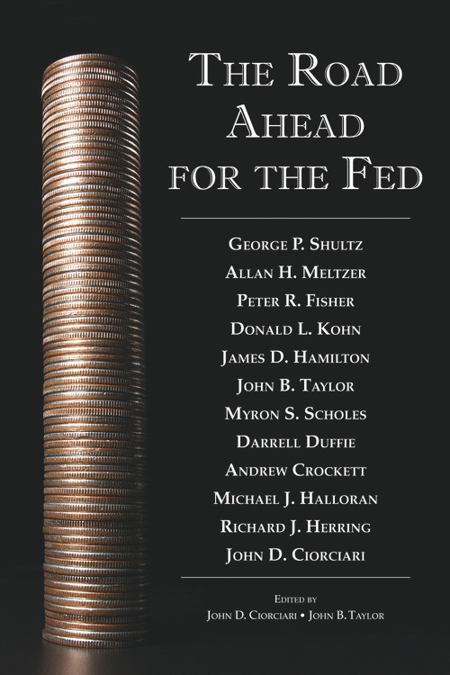 The Road Ahead for the Fed by John D. Ciorciari, John B. Taylor, 9780817950019
