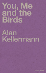 You, Me and the Birds by Alan Kellermann, 9781908069870