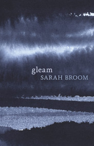 Gleam by Sarah Broom, 9781869407704