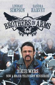 Brothers in Arms (Bikie Wars) by Lindsay Simpson, Sandra Harvey, 9781743311905