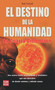 El destino de la humanidad (La cuarta dimensión) (Spanish Edition) by Bob Frissell, 9788499170602