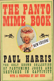 The Pantomime Book (The Only Known Collection of Pantomime Jokes and Sketches in Captivity) by Paul Harris, Roy Hudd, 9780720613193