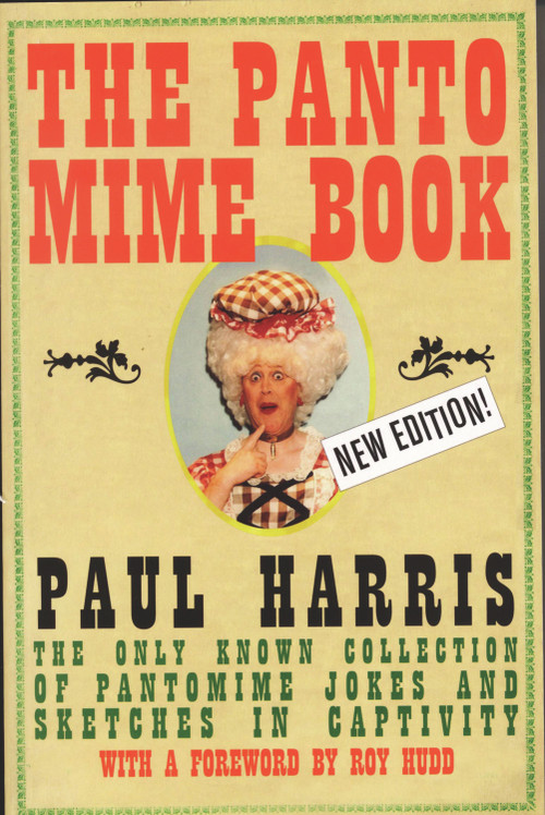 The Pantomime Book (The Only Known Collection of Pantomime Jokes and Sketches in Captivity) by Paul Harris, Roy Hudd, 9780720613193