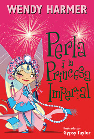 Perla y la princesa imperial / Pearlie and The Imperial Princess (Spanish Edition) by Wendy Harmer, 9788448845810
