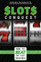 Slots Conquest (How to Beat the Slot Machines!) by Frank Scoblete, 9781600783357