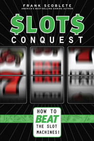 Slots Conquest (How to Beat the Slot Machines!) by Frank Scoblete, 9781600783357