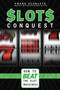 Slots Conquest (How to Beat the Slot Machines!) by Frank Scoblete, 9781600783357