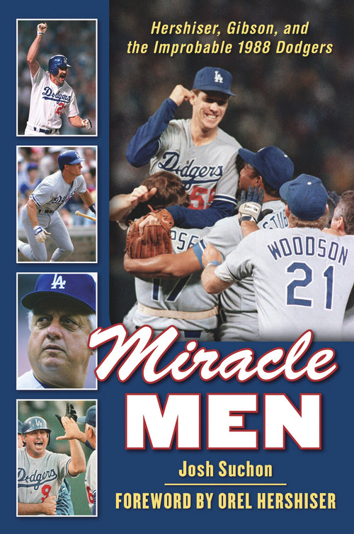 Miracle Men (Hershiser, Gibson, and the Improbable 1988 Dodgers) by Josh Suchon, Orel Hershiser, 9781600788062