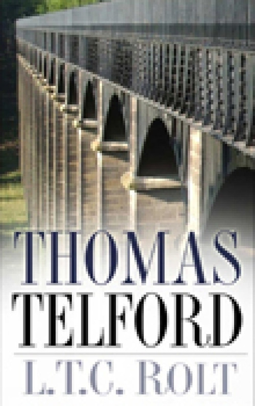 Thomas Telford by T. C. Rolt, Sir Neil Cossons, 9780750945769