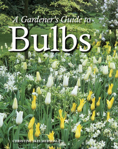 A Gardener's Guide to Bulbs by Christine Skelmersdale, 9781847973764