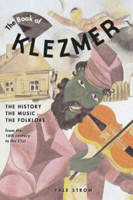 The Book of Klezmer (The History, the Music, the Folklore) by Yale Strom, 9781613740637