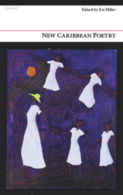 New Caribbean Poetry (An Anthology) by Kei Miller, 9781857549416