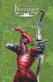 The King in Reserve by Michael Pryor, 9781741661811