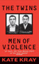 The Twins (Men of Violence) by Kate Kray, 9781903402849
