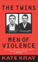 The Twins (Men of Violence) by Kate Kray, 9781903402849