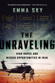 The Unraveling (High Hopes and Missed Opportunities in Iraq) - 9781610397148 by Emma Sky