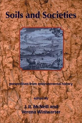 Soils and Societies (Perspectives from Environmental History) by J. R. McNeill, Verena Winiwarter, 9781874267522