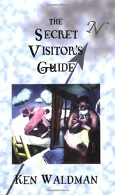 The Secret Visitor's Guide by Ken Waldman, 9780916727260